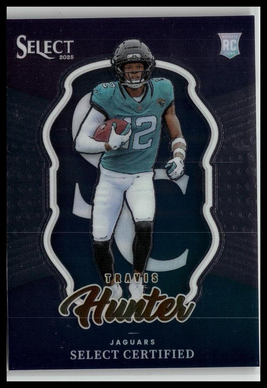 2025 Panini Select #1 Travis Hunter Select Certified Rookies